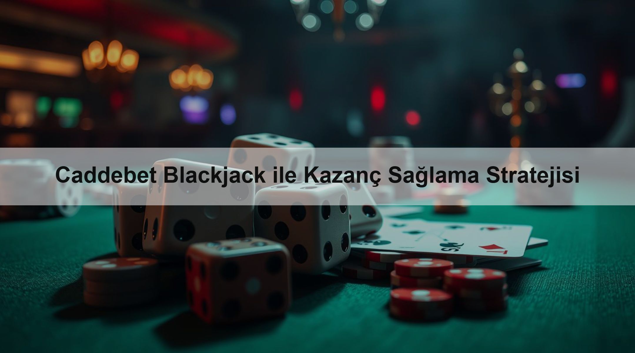 Caddebet Blackjack ile Kazanç Sağlama Stratejisi