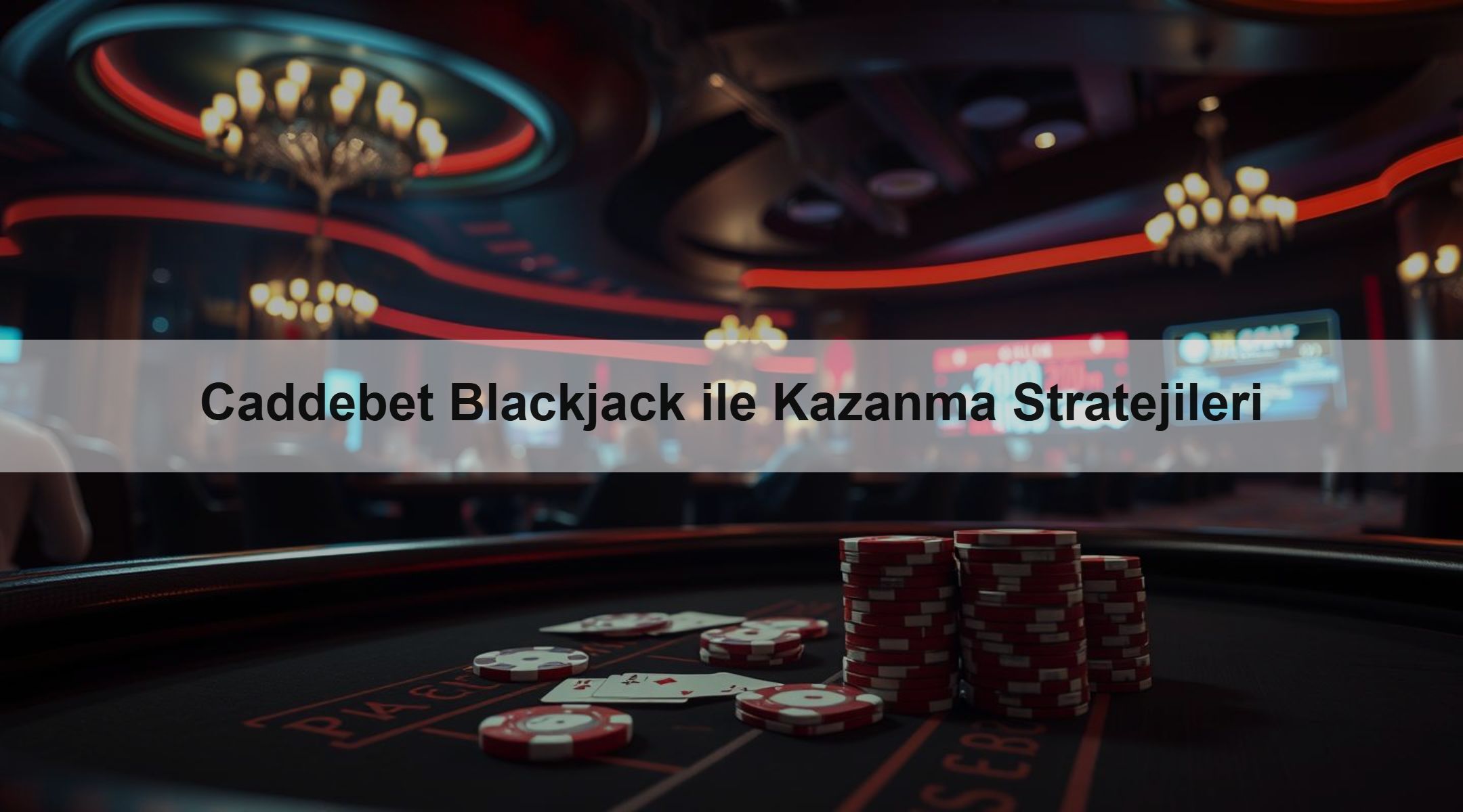 Caddebet Blackjack ile Kazanma Stratejileri