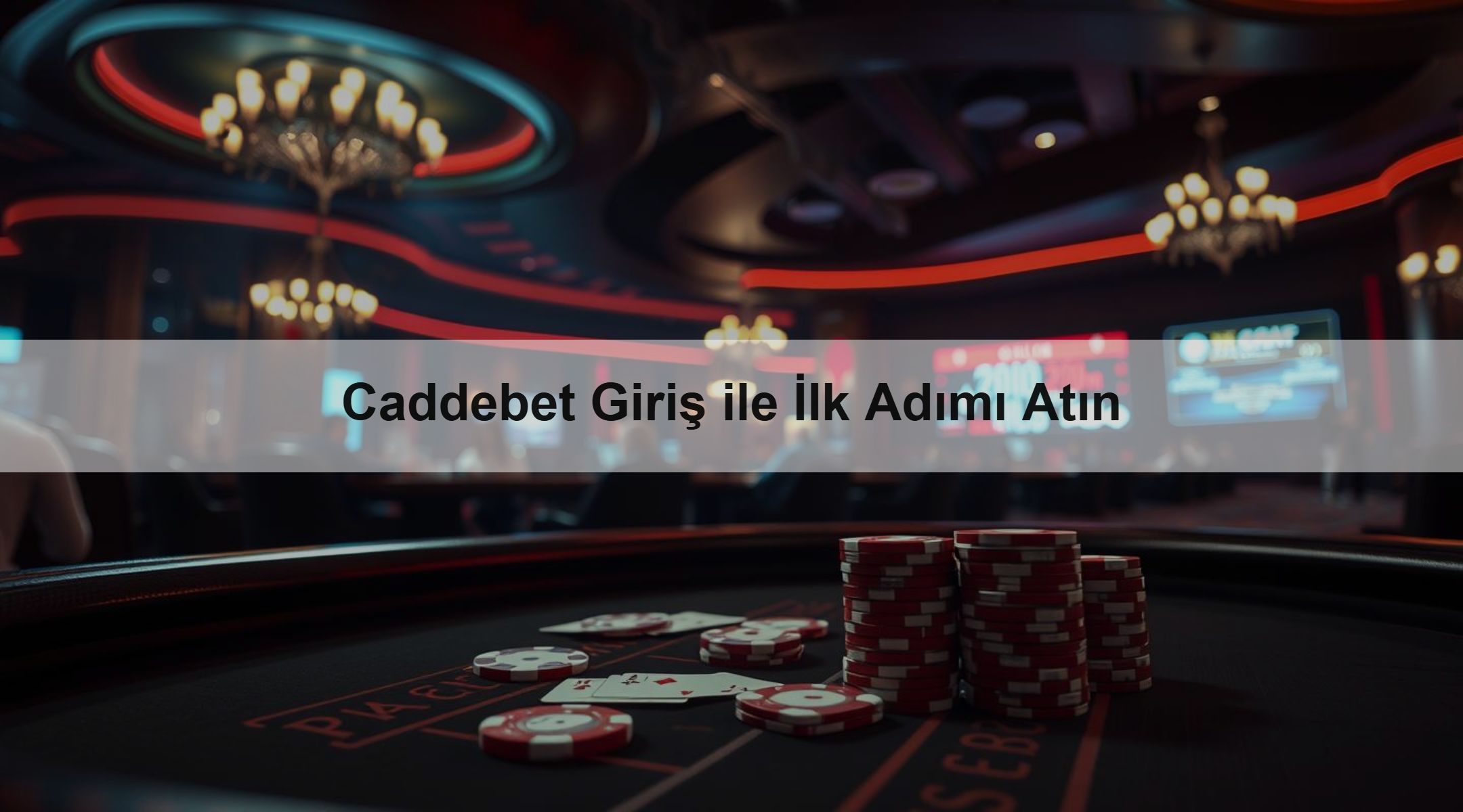Caddebet Giriş ile İlk Adımı Atın