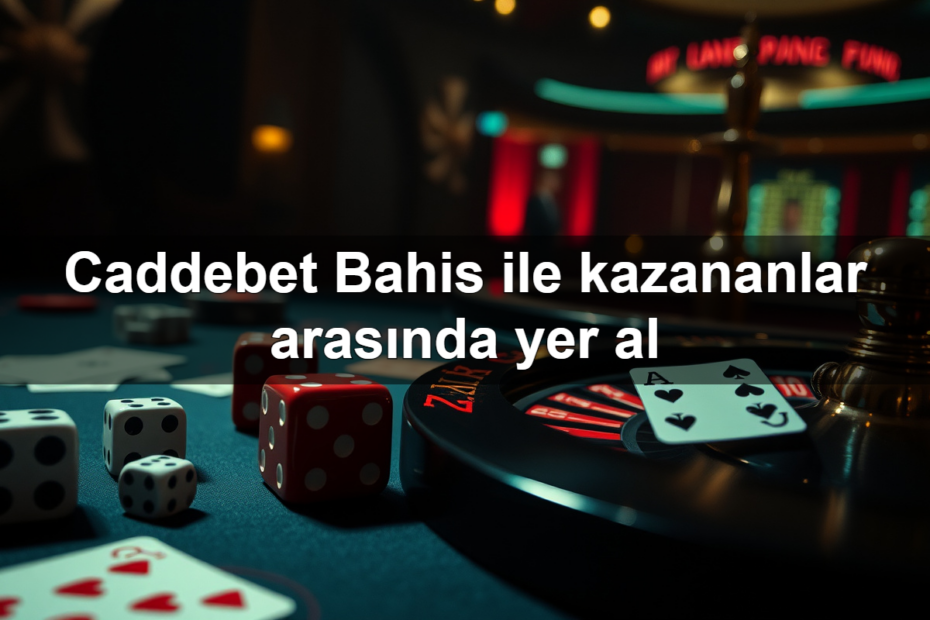 caddebet bahis ile kazananlar aras nda yer al 1782321960425