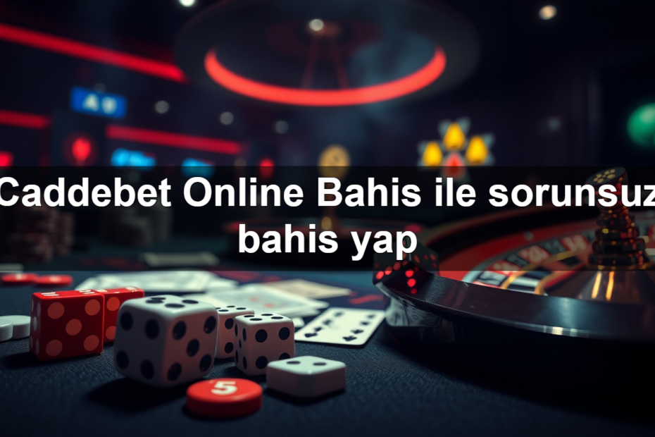 caddebet online bahis ile sorunsuz bahis yap 1782321978463