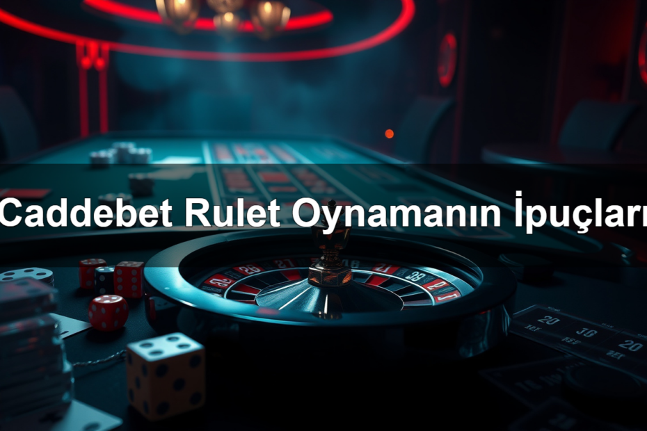 caddebet rulet oynaman n i pu lar 1782322200360