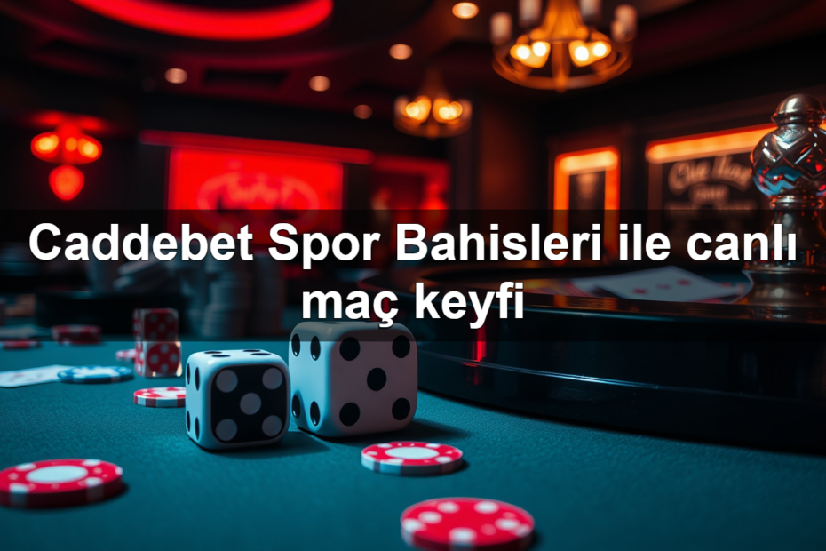 caddebet spor bahisleri ile canl ma keyfi 1782321940558